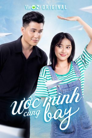 Phim Ước Mình Cùng Bay - Ước Mình Cùng Bay PhimChill Vietsub (2024)