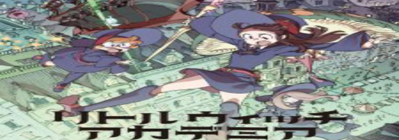 Poster of Little Witch Academia Mahoujikake no Parade