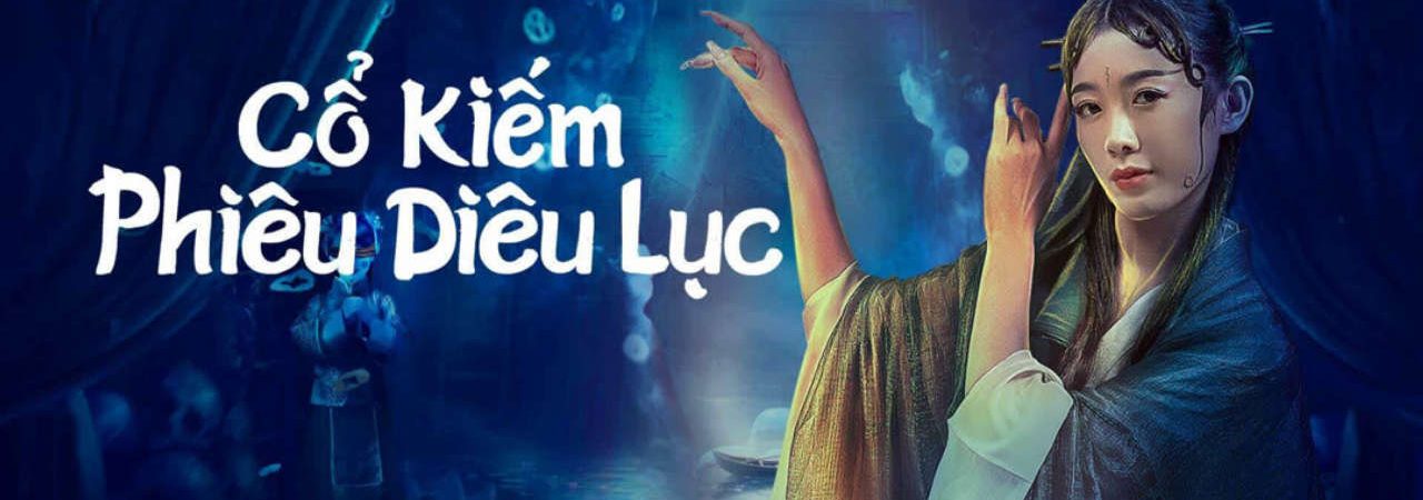 Poster of Cổ Kiếm Phiêu Diêu Lục