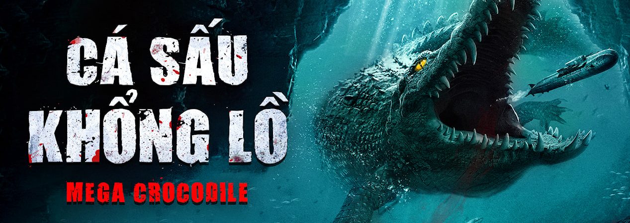 Phim Cá Sấu Khổng Lồ - Mega Crocodile PhimChill Vietsub (2019)