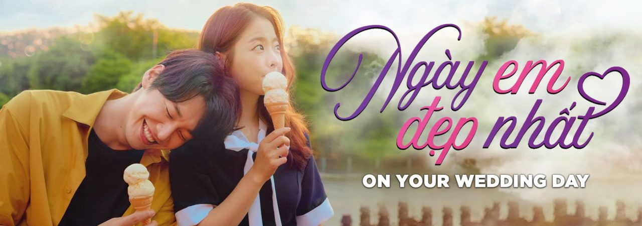 Phim Ngày Em Đẹp Nhất - On Your Wedding Day PhimChill Vietsub (2018)