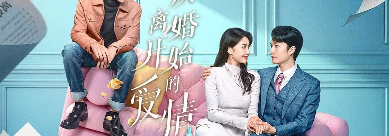 Phim Tình Yêu Bắt Đầu Từ Ly Hôn - Love From Divorce PhimChill Vietsub (2023)