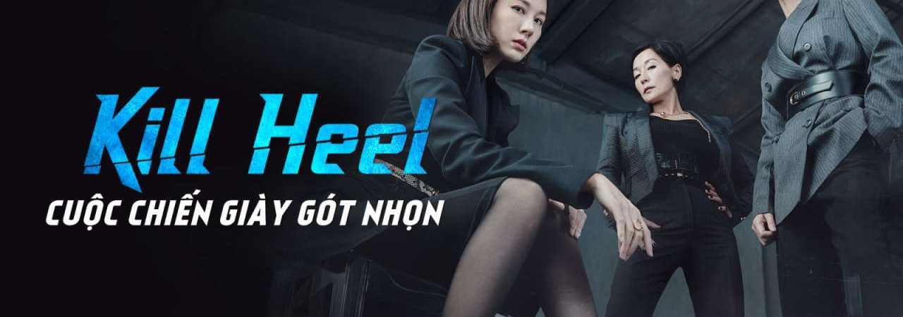 Phim Cuộc Chiến Giày Gót Nhọn - Kill Heel PhimChill Vietsub (2022)