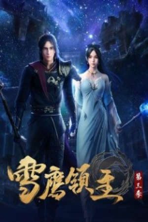 Phim Tuyết Ưng Lĩnh Chủ 3 - Xue Ying Ling Zhu 3rd Season Lord Xue Ying Snow Eagle Lord PhimChill Vietsub (2021)