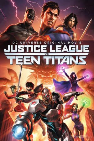 Phim Liên Minh Công Lý Đại Chiến Biệt Đội Titan - Justice League vs Teen Titans PhimChill Vietsub (2016)