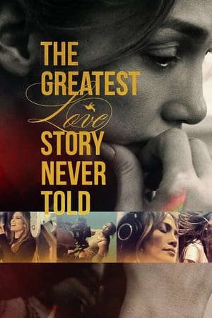 Phim Chuyện tình vĩ đại nhất chưa từng kể - The Greatest Love Story Never Told PhimChill Vietsub (2024)