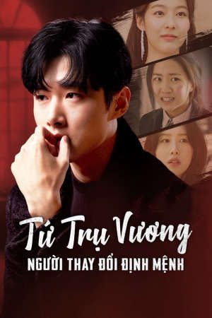 Phim Tứ Trụ Vương Người Thay Đổi Vận Mệnh - Four Lords The Destiny Changer PhimChill Vietsub (2024)