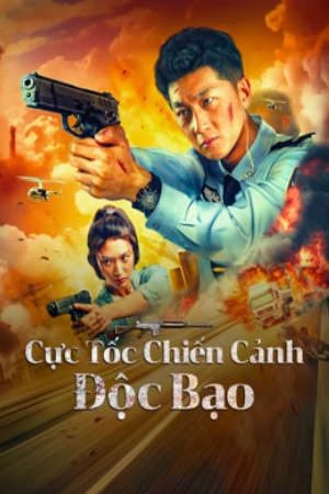 Xem phim Cực Tốc Chiến Cảnh Độc Bạo tập full PhimChill Thuyết Minh HD - Vietsub Phim Trung Quốc-极速战警之毒暴 Extreme Speed Police The War on Drugs