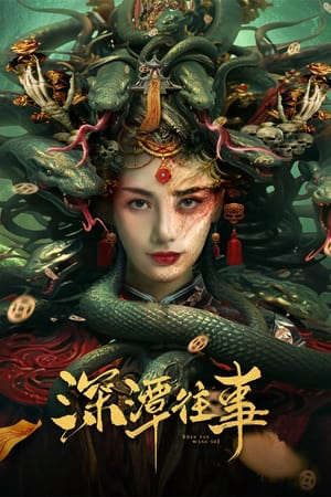 Phim Thâm Đàm Vãng Sự - 深潭往事 Snake Beauty PhimChill Vietsub (2023)