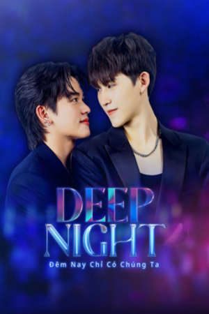 Phim Đêm Nay Chỉ Có Chúng Ta - Deep Night PhimChill Vietsub (2024)