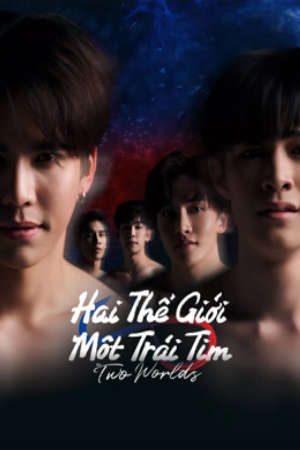 Phim Two Worlds Hai Thế Giới Một Trái Tim - Two Worlds PhimChill Vietsub (2024)