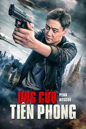 Phim Ứng Cứu Tiên Phong - 巅峰营救Peak Rescue PhimChill Vietsub (2019)