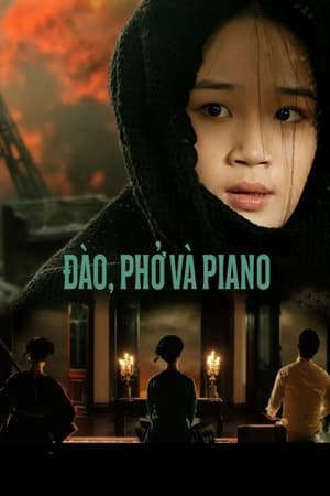 Phim Đào Phở và Piano - Peach Blossom Pho and Piano PhimChill Vietsub (2024)