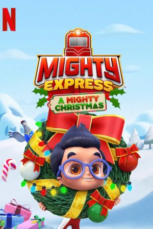 Phim Mighty Express Cuộc phiêu lưu Giáng sinh - Mighty Express A Mighty Christmas PhimChill Vietsub (2020)