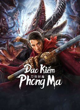 Phim Đao Kiếm Phong Ma - The Legend Of Enveloped Demons PhimChill Vietsub (2022)