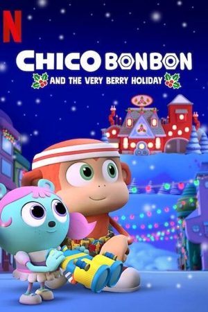 Phim Chico Bon Bon và ngày lễ ngọt ngào - Chico Bon Bon and the Very Berry Holiday PhimChill Vietsub (2020)