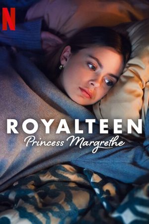 Phim Royalteen Công chúa Margrethe - Royalteen Princess Margrethe PhimChill Vietsub (2023)