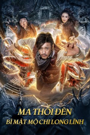 Phim Ma Thổi Đèn Bí Mật Mộ Chi Long Lĩnh - Dragon Labyrinth PhimChill Vietsub (2020)