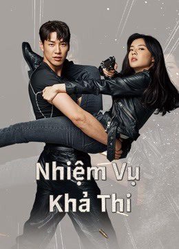 Phim Nhiệm Vụ Khả Thi - MissionPossible PhimChill Vietsub (2021)