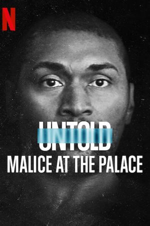 Phim Bí mật giới thể thao Ẩu đả NBA tại Palace - Untold Malice at the Palace PhimChill Vietsub (2021)