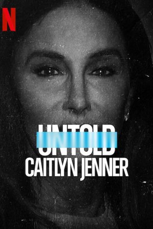 Phim Bí mật giới thể thao Caitlyn Jenner - Untold Caitlyn Jenner PhimChill Vietsub (2021)