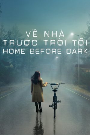 Phim Về Nhà Trước Trời Tối ( 1) - Home Before Dark (Season 1) PhimChill Vietsub (2020)