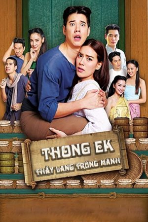 Xem phim Thầy Lang Trúng mánh tập 6 PhimChill Thuyết Minh HD Vietsub + Thuyết Minh Phim Thái Lan-Thong Ek