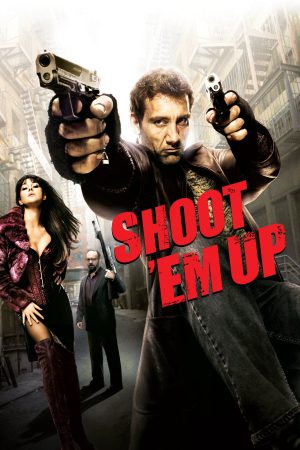 Xem phim Shoot Em Up tập full PhimChill Thuyết Minh HD Vietsub Phim Mỹ-Shoot Em Up