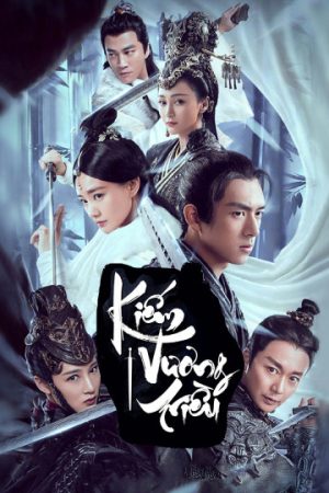 Phim Kiếm Vương Triều - Sword Dynasty PhimChill Vietsub (2019)