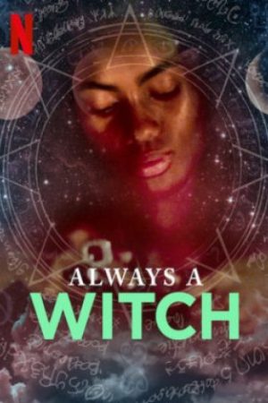 Phim Phù Thủy Vượt Thời Gian ( 2) - Always a Witch (Season 2) PhimChill Vietsub (2019)