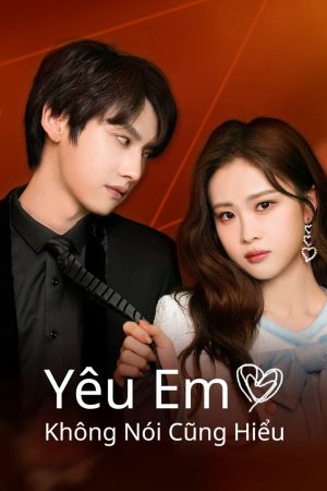 Xem phim Yêu Em Không Nói Cũng Hiểu tập 1 PhimChill Thuyết Minh HD Vietsub Phim Trung Quốc-Love You Self evident