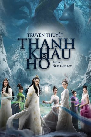 Phim Truyền Thuyết Thanh Khâu Hồ - The Legend of Nine Tales Fox PhimChill Vietsub (2016)