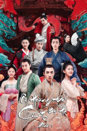 Xem phim Ôi Hoàng Đế Bệ Hạ Của Ta ( 1) tập 5 PhimChill Thuyết Minh HD Vietsub + Thuyết Minh Phim Trung Quốc-Oh My Emperor (Season 1)