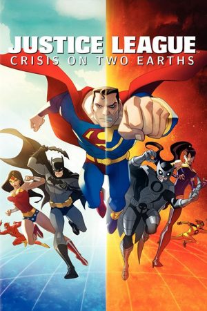 Phim Liên Minh Công Lý Thảm Họa Giữa Hai Trái Đất - Justice League Crisis on Two Earths PhimChill Vietsub (2010)