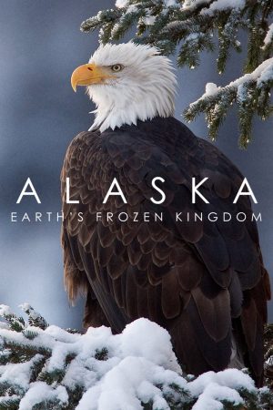 Phim Alaska Vương Quốc Băng Giá - Alaska Earths Frozen Kingdom PhimChill Vietsub (2015)