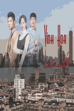 Phim Thượng Hải Vinh Hoa Lạc Lối - Shanghai Pioneering Story PhimChill Vietsub (2018)