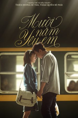 Phim Mười Năm Yêu Em - Ten Years of Love PhimChill Vietsub (2014)