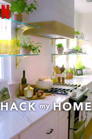 Phim Tối ưu hóa không gian nhà - Hack My Home PhimChill Vietsub (2023)