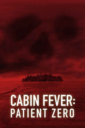 Phim Trạm Dừng Tử Thần Bệnh Nhân Đầu Tiên - Cabin Fever 3 Patient Zero PhimChill Vietsub (2014)