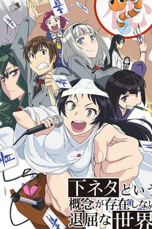 Phim Thế giới nhàm chán không tồn tại khái niệm trò đùa thô tục - A boring world without pornography Shimoneta to Iu Gainen ga Sonzai Shinai Taikutsu na Sekai PhimChill Vietsub (2015)