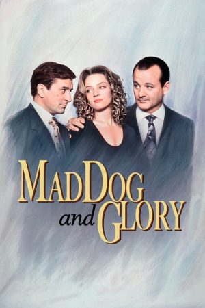 Phim Chó Điên Và Người Đẹp - Mad Dog and Glory PhimChill Vietsub (1993)