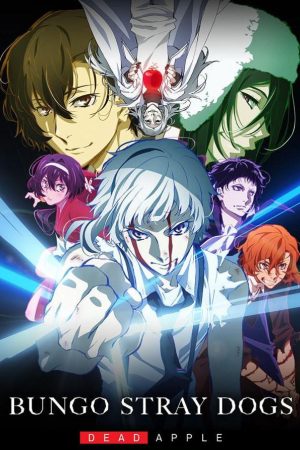 Phim Bungou Stray Dogs Dead Apple - 文豪ストレイドッグス DEAD APPLE PhimChill Vietsub (2018)