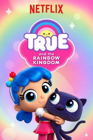 Xem phim True và Vương quốc Cầu vồng ( 3) tập 1 PhimChill Thuyết Minh HD Vietsub Quốc Gia Khác-True and the Rainbow Kingdom (Season 3)