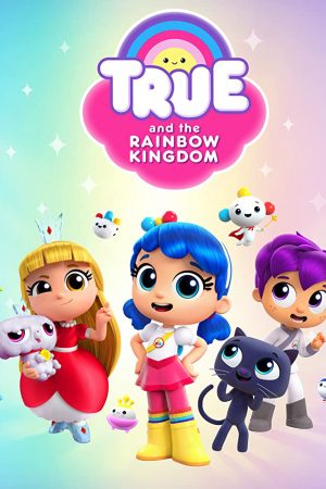 Phim True và Vương quốc Cầu vồng ( 2) - True and the Rainbow Kingdom (Season 2) PhimChill Vietsub (2019)