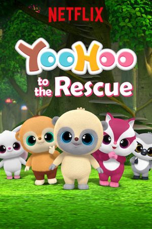 Phim Yoohoo và biệt đội giải cứu ( 1) - YooHoo to the Rescue (Season 1) PhimChill Vietsub (2019)