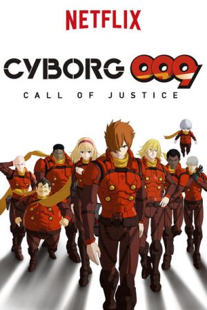 Phim Người máy 009 Tiếng gọi công lý - Cyborg 009 Call of Justice PhimChill Vietsub (2017)