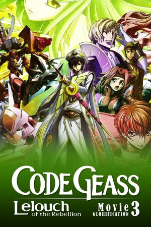 Phim Code Geass Lelouch of the Rebellion III Glorification - Code Geass Lelouch of the Rebellion III Glorification PhimChill Vietsub (2018)