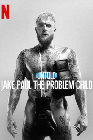 Phim Bí mật giới thể thao Jake Paul đứa trẻ ngỗ nghịch - Untold Jake Paul the Problem Child PhimChill Vietsub (2023)