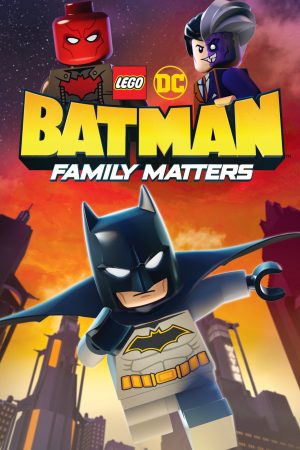 Phim LEGO DC Batman Family Matters - LEGO DC Batman Family Matters PhimChill Vietsub (2019)