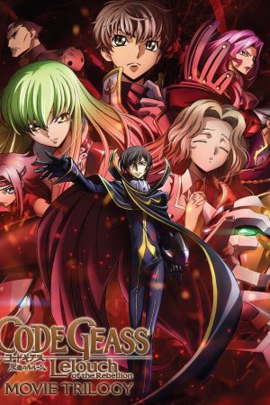 Phim Code Geass Lelouch nổi loạn – Bộ ba phim - Code Geass Lelouch of the Rebellion Movie Trilogy PhimChill Vietsub (2017)